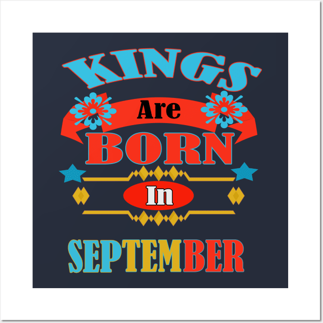 Kings are born in September! Wall Art by PinkBorn